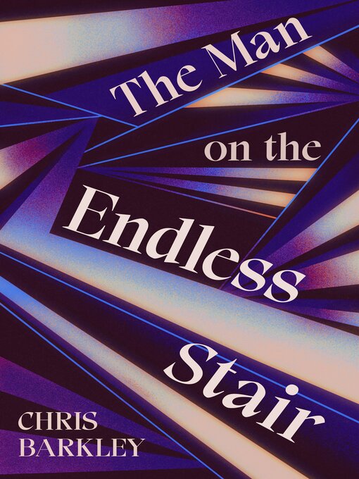Title details for The Man on the Endless Stair by Chris Barkley - Wait list